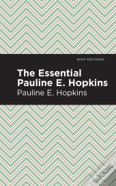 Essential Pauline E. Hopkins