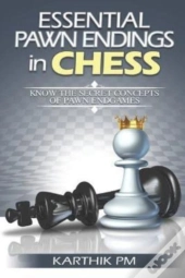 Essential Pawn Endings In Chess: Know Th