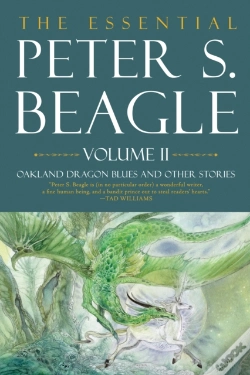 Capa do artigo Essential Peter S. Beagle, Volume 2: Oakland Dragon Blues And Other Stories