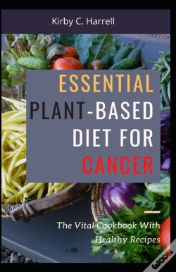 Capa do artigo Essential Plant-Based Diet For Cancer