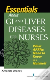 Essentials About Gi And Liver Diseases For Nurses