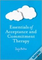 Essentials Of Acceptance And Commitment Therapy