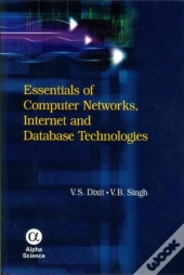 Essentials Of Computer Networks, Internet And Database Technologies