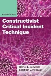 Essentials Of Constructivist Critical Incident Technique