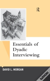 Essentials Of Dyadic Interviewing