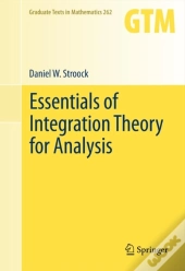 Essentials Of Integration Theory For Analysis