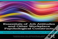 Essentials Of Job Attitudes And Other Workplace Psychological Constructs