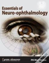 Essentials Of Neuro Ophthalmology