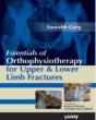Essentials Of Orthophysiotherapy For Upper And Lower Limb Fractures - Preview