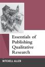 Essentials Of Publishing Qualitative Research - Preview