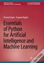 Essentials Of Python For Artificial Intelligence And Machine Learning