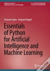 Essentials Of Python For Artificial Intelligence And Machine Learning