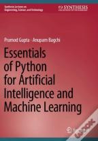Essentials Of Python For Artificial Intelligence And Machine Learning