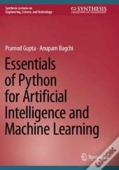 Essentials Of Python For Artificial Intelligence And Machine Learning