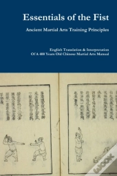 Essentials Of The Fist - Ancient Martial Arts Training Principles