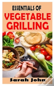 Capa do artigo Essentials Of Vegetable Grilling