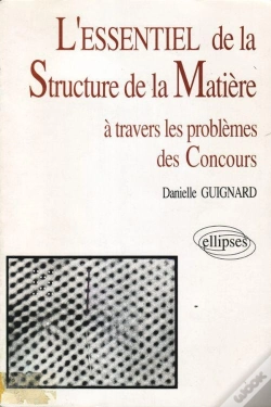 Capa do artigo Essentiel De... À Travers Les Problèmes Des Concours (L') - L'Essentiel De La Structure De La Matière