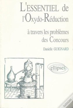 Capa do artigo Essentiel De... À Travers Les Problèmes Des Concours (L') - L'Essentiel De L'Oxydoréduction