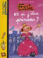 Essie T.8 ; Et Si J'Etais Une Princesse ? - Preview