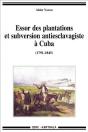 Essor Des Plantations Et Subversion Antiesclavagiste À Cuba (1791-1845) - Preview