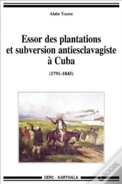 Capa do artigo Essor Des Plantations Et Subversion Antiesclavagiste À Cuba (1791-1845)