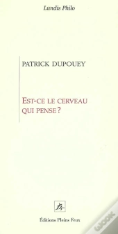 Est-Ce Le Cerveau Qui Pense