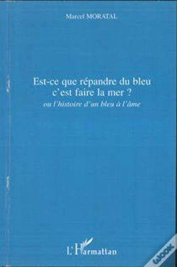 Capa do artigo Est-Ce Que Répandre Du Bleu C'Est Faire La Mer ? Ou L'Histoire D'Un Bleu À L'Âme