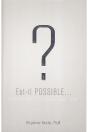 Est-Il Possible...? Lors Que La Science Et La Foie Se Rencontrent - Preview