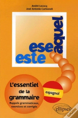 Capa do artigo Esta, Ese, Aquel ; L'Essentiel De La Grammaire ; Espagnol
