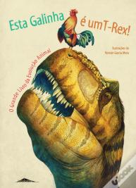 Esta Galinha é um T-Rex!