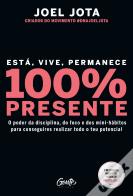Está, Vive, Permanece 100% Presente
