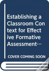Establishing A Classroom Context For Effective Formative Assessment