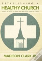 Establishing A Healthy Church
