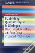 Establishing Quantum Physics In Gottingen