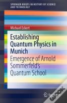 Establishing Quantum Physics In Munich