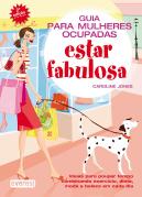 Estar Fabulosa - Guia para Mulheres Ocupadas