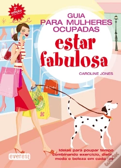 Capa do artigo Estar Fabulosa - Guia para Mulheres Ocupadas