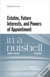 Estates, Future Interests And Powers Of Appointment In A Nutshell