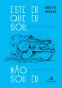 Este Eu que Eu Sou, Não Sou Eu - Preview