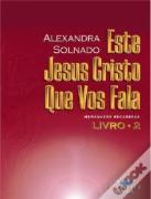 Este Jesus Cristo Que Vos Fala - Livro 2