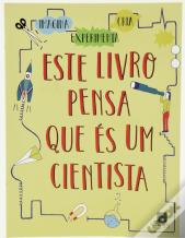 Este Livro Pensa que És Um Cientista