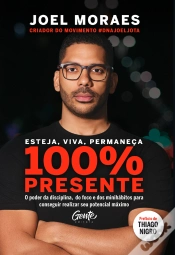 Capa do artigo Esteja, Viva, Permaneça 100% Presente