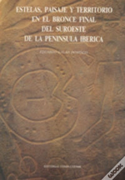 Capa do artigo Estelas, Paisaje Y Territorio En El Bronce Final Del Suroeste De La Peninsula Iberica