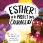 Esther Et Le Projet Très Courageux - Preview