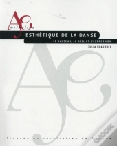 Esthétique De La Danse ; Le Danseur, Le Réel Et L'Expression