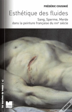 Capa do artigo Esthétique Des Fluides ; Sang, Sperme Et Merde Au Xvii  Siècle