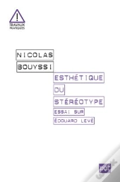 Esthétique Du Stéréotype ; Essai Sur Edouard Levé