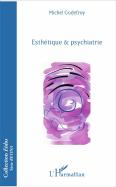 Esthétique Et Psychiatrie