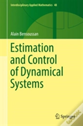 Estimation And Control Of Dynamical Systems