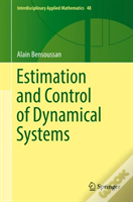 Estimation And Control Of Dynamical Systems